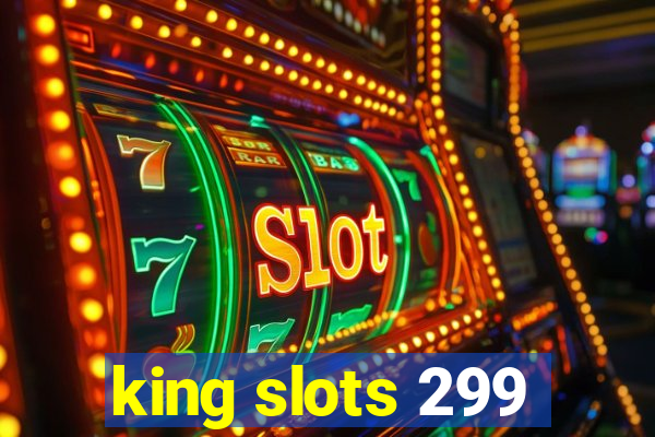 king slots 299